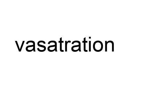 vasatration