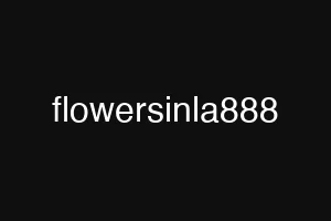flowersinla888