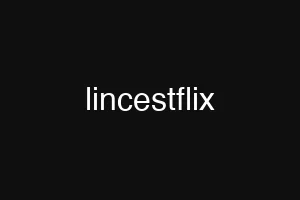 lincestflix